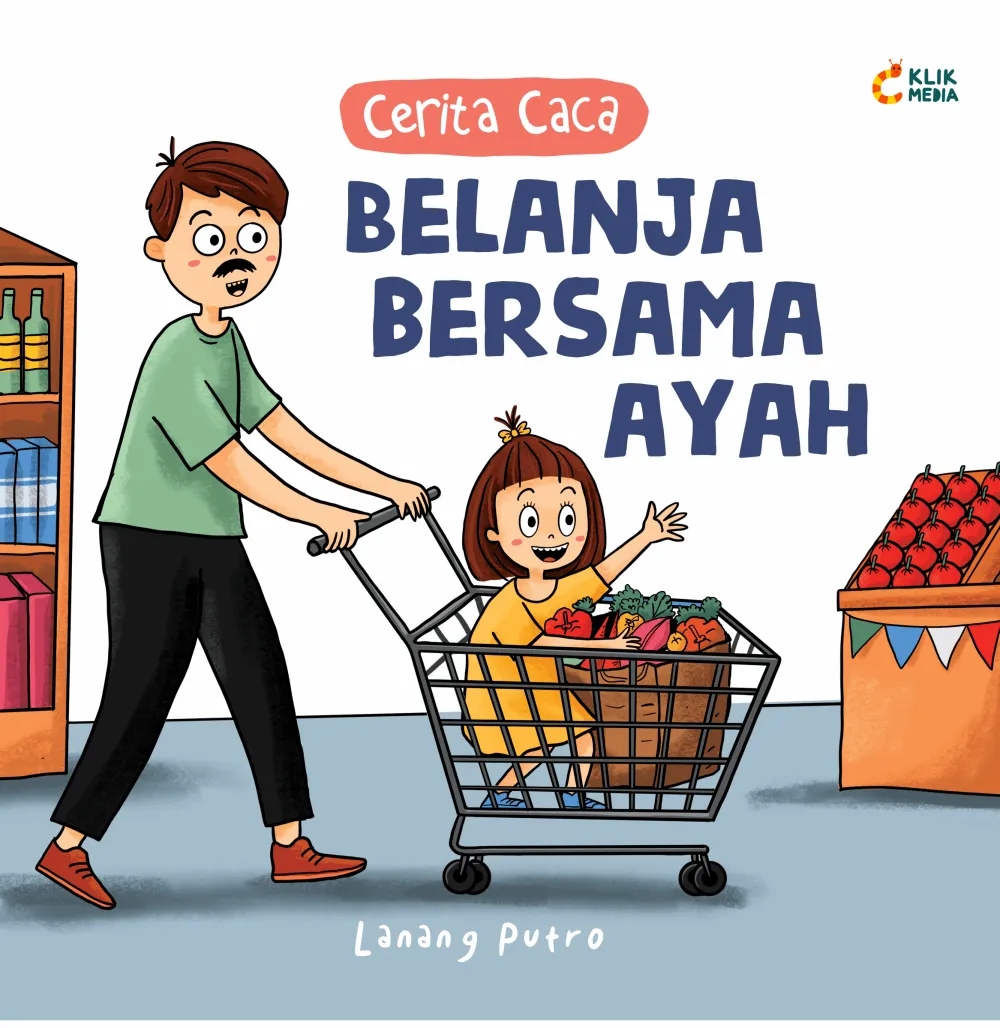 Cover CERITA CACA BELANJA BERSAMA AYAH / Lanang Putro