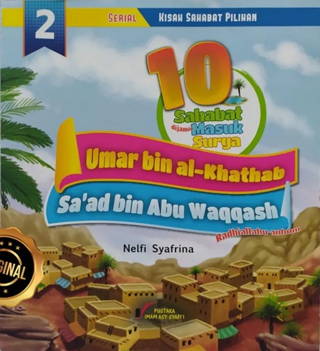 Cover 10 SAHABAT DIJAMIN MASUK SURGA SERIAL 2 :  Umar Bin Al-Khathab, Sa'ad Bin Abu Waqqash / Nelfi Syafrina