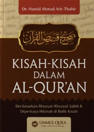 Cover Kisah-Kisah Dalam Al-Quran / Dr. Hamid Ahmad Ath-Thahir ; penerjemah, Umar Mujtahid, Lc., editor, Arif Mahmudi, Yasir Amri